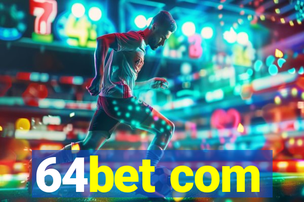 64bet com